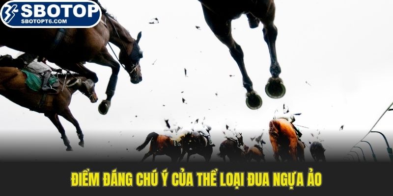 Điểm đáng chú ý của thể loại đua ngựa ảo