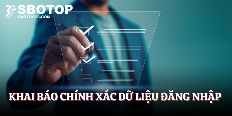 Khai báo chính xác dữ liệu đăng nhập 
