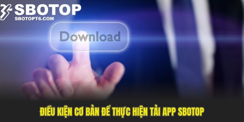 Chuẩn bị tải app SBOTOP