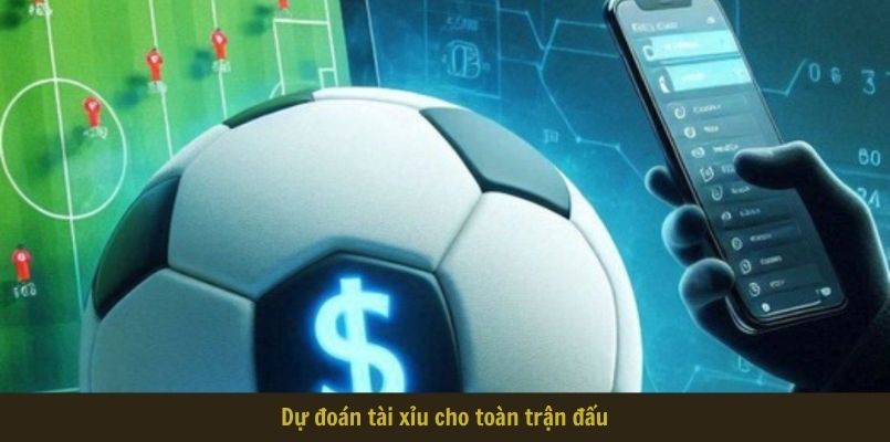 Dự đoán tài xỉu cho toàn trận đấu