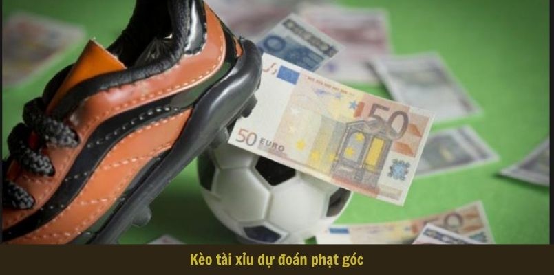 Kèo tài xỉu dự đoán phạt góc