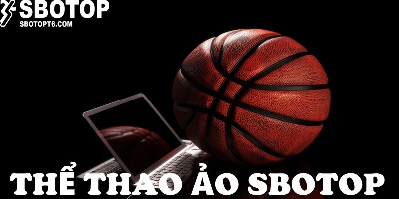 Đôi nét về sảnh thể thao ảo SBOTOP