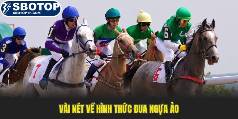 Vài nét về hình thức đua ngựa ảo