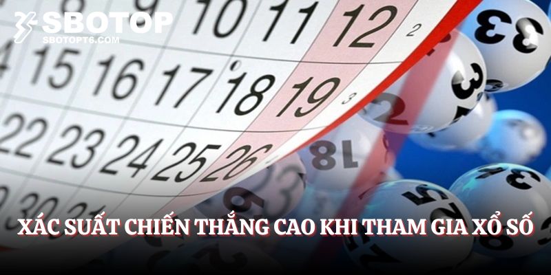 Xác suất chiến thắng cao khi tham gia xổ số